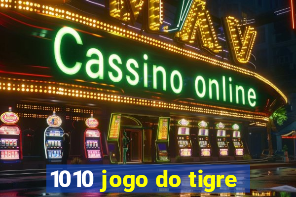 1010 jogo do tigre